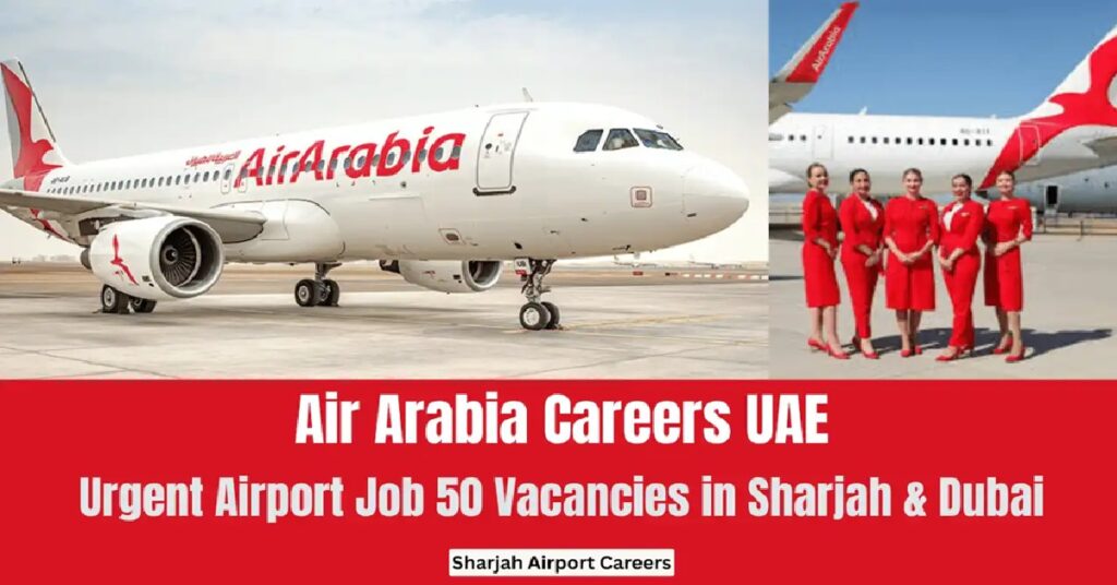 Air Arabia Careers 2025: Air Arabia Announces New Job Vacancies Across UAE: Multiple Roles Open for December 2025 1 AIRARABIYA