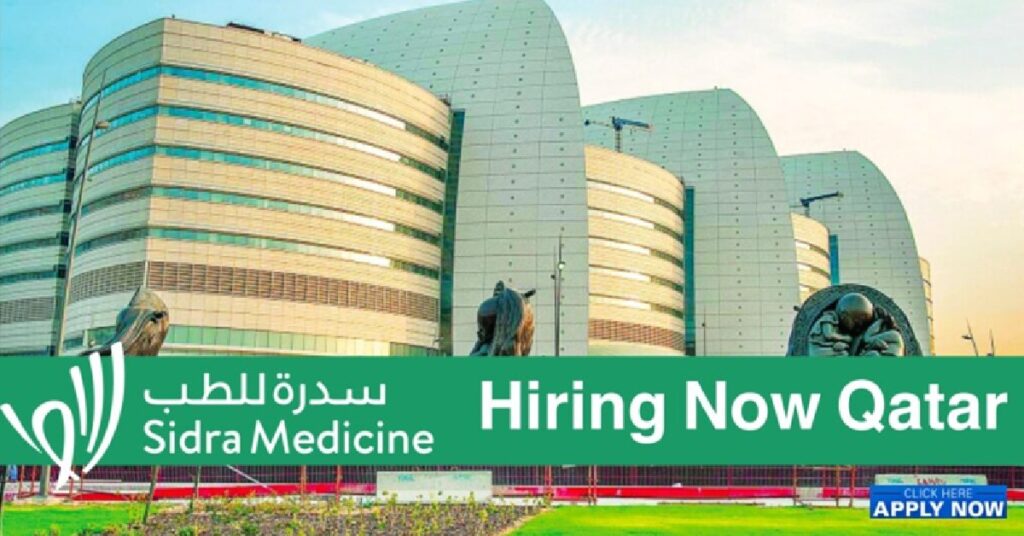 Sidra Medicine Qatar vacancy : Sidra Medicine Announces Multiple High-Level Job Vacancies in Qatar 1 QATAR SAVED 111