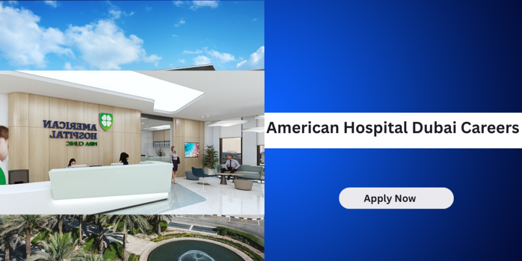 American Hospital Dubai Careers