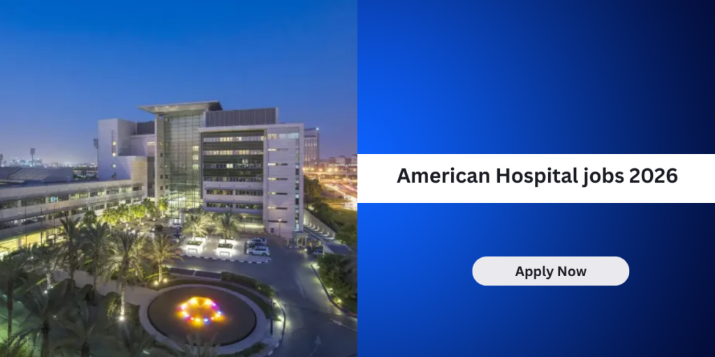 American Hospital CAREER: APPLY NOW FOR THE LATEST VACANCIES 1 American Hospital jobs 2026