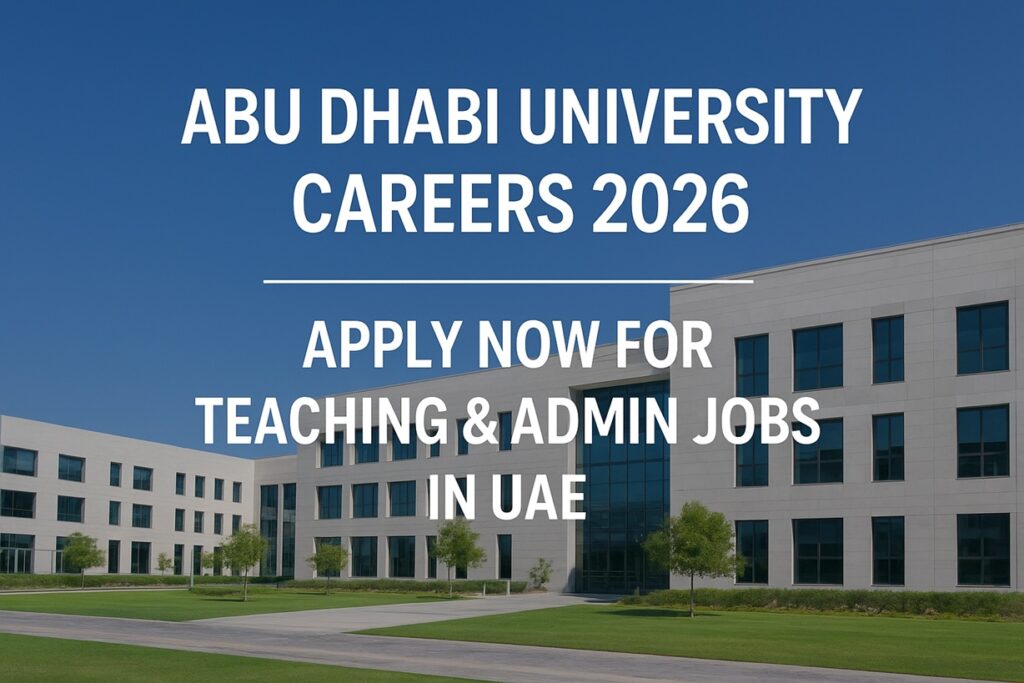 Abu Dhabi University Career Opportunities 2026: Apply Now for the Latest Academic and Administrative Vacancies Across the UAE 1 abu