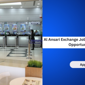 Al Ansari Exchange Jobs in UAE
