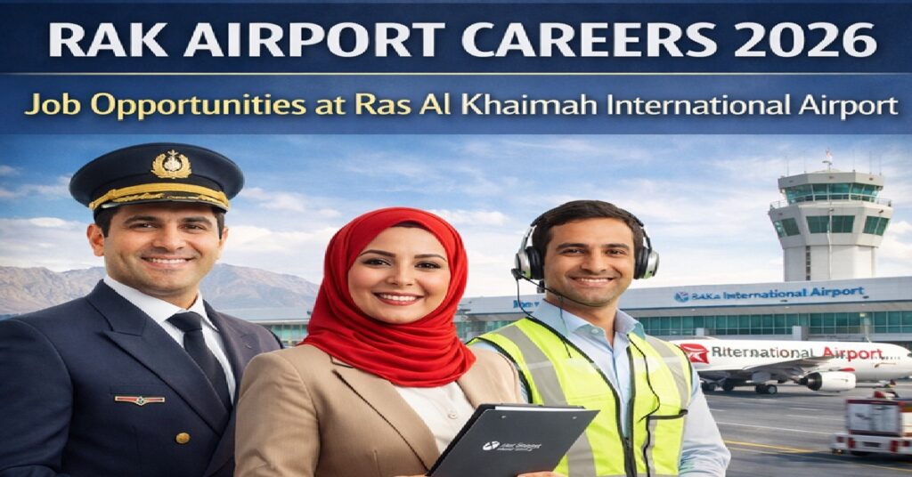 RAK Airport Careers 2026: Comprehensive Guide to Job Opportunities at Ras Al Khaimah International Airport 1 rak 1
