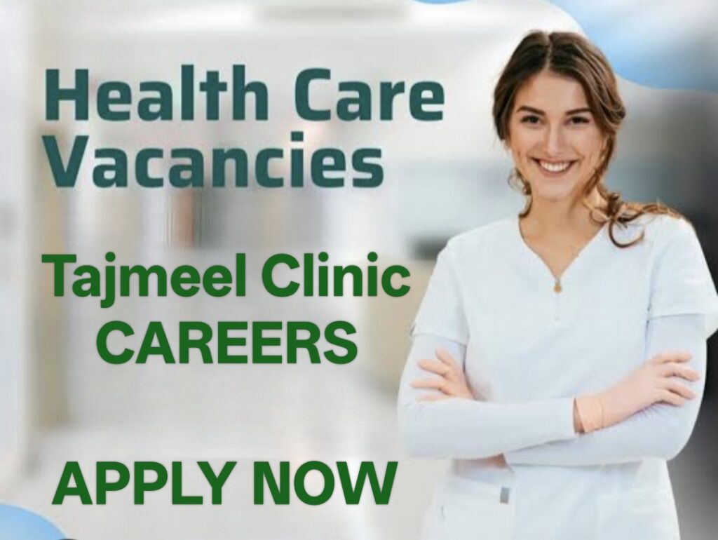 Tajmeel Clinic CAREERS: APPLY NOW FOR THE LATEST VACANCIES 1 263794