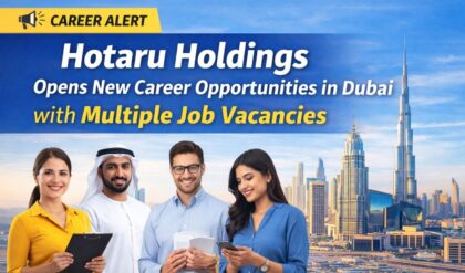 Hotaru Holdings Opens New Career Opportunities in Dubai with Multiple Job Vacancies