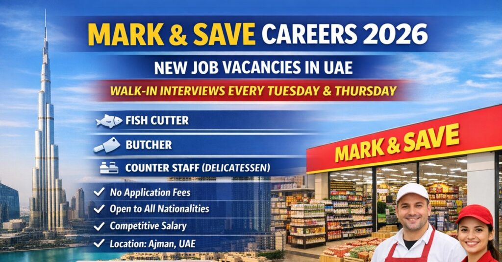 Mark & Save Careers 2026: New Job Vacancies in UAE | Walk-in Interviews Every Week 1 job 123 4