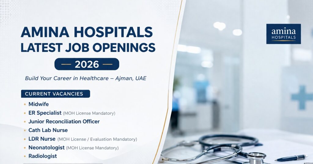 Amina Hospitals Latest Job Openings 2026 – Healthcare Careers in Ajman, UAE 1 JOBS 3