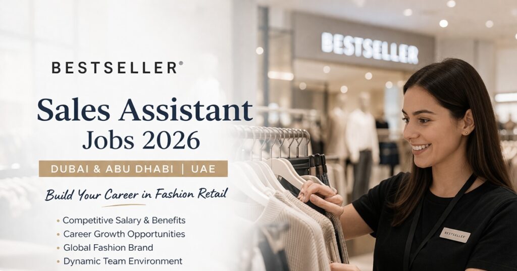 Sales Assistant Jobs in Dubai & Abu Dhabi 2026 – BESTSELLER Retail Careers UAE 1 SALES APP
