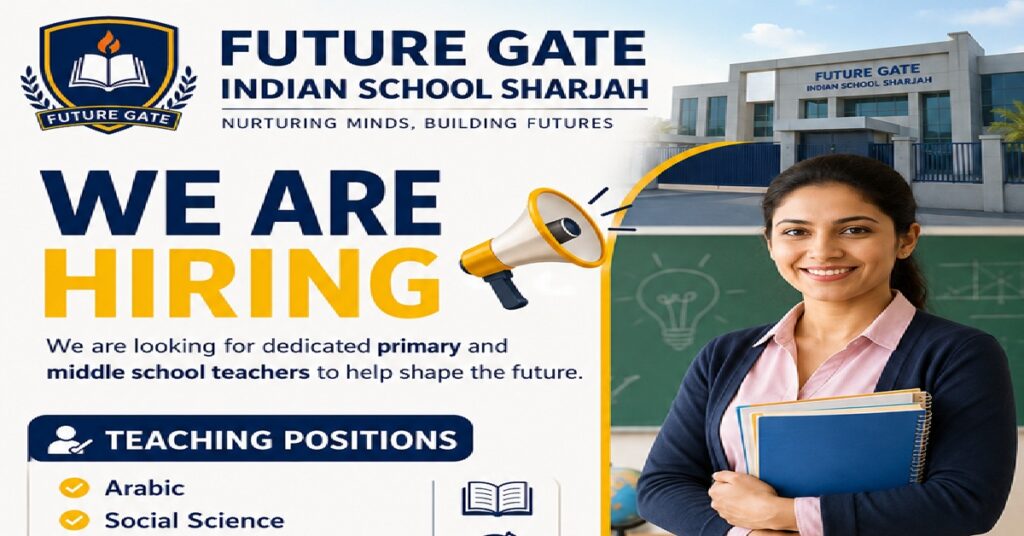 Future Gate Indian School Sharjah Announces Exciting Teaching and Administrative Job Vacancies for 2026 1 SCHOOL JOB