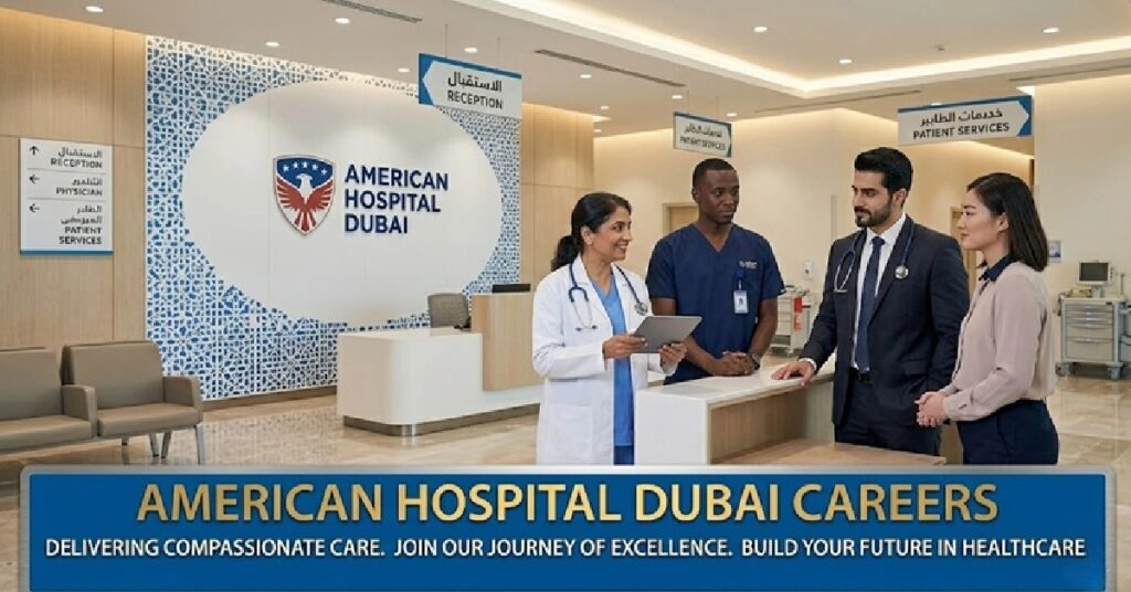 American Hospital Dubai Careers 2026: Latest Healthcare Job Vacancies, Salary Packages, Benefits, and Application Guide 1 AMERICA