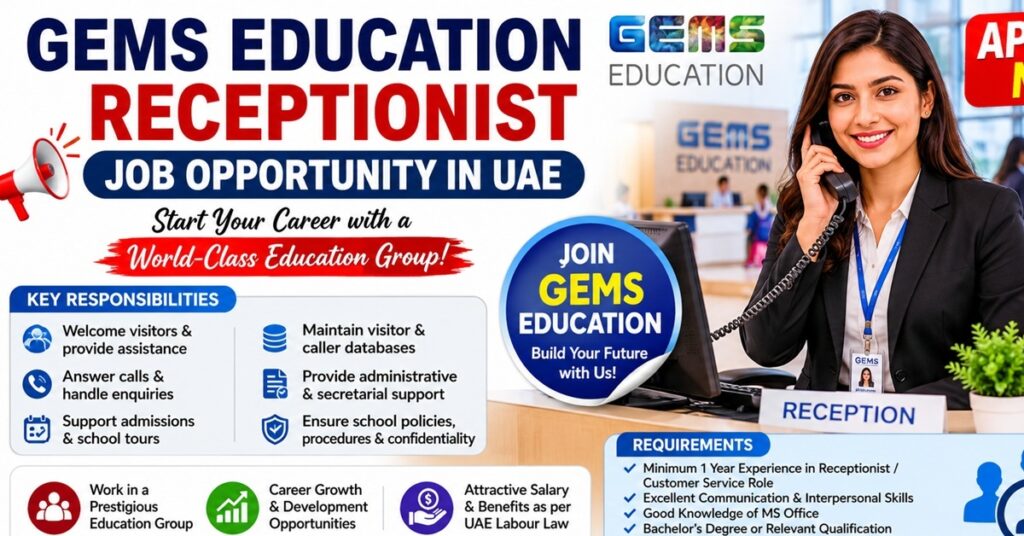 GEMS Education Careers 2026: Receptionist Job Vacancy in UAE Schools – Apply Online for Front Desk & Administration Roles 1 GMS NEWWW