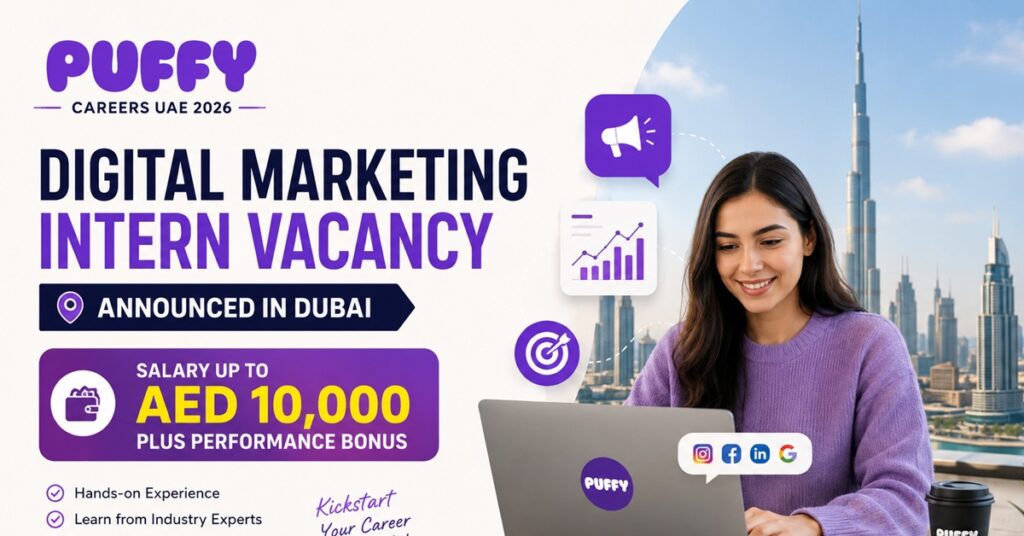 Puffy Careers UAE 2026: Digital Marketing Intern Vacancy Announced in Dubai with Salary Up to AED 10,000 Plus Performance Bonus 1 JOBS 123 6