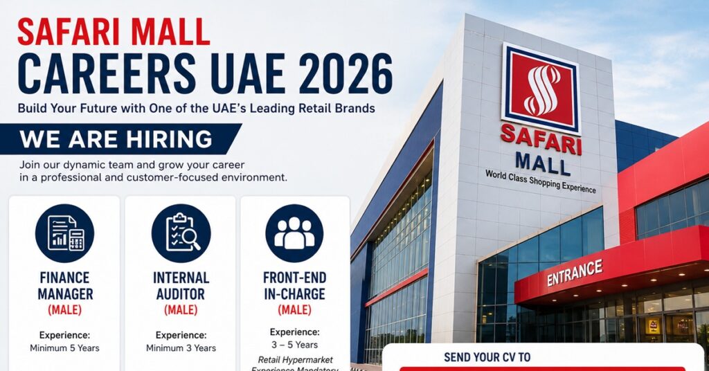Safari Mall Careers UAE 2026: Finance Manager, Internal Auditor & Front-End In-Charge Job Vacancies Announced 1 SAFARI 1