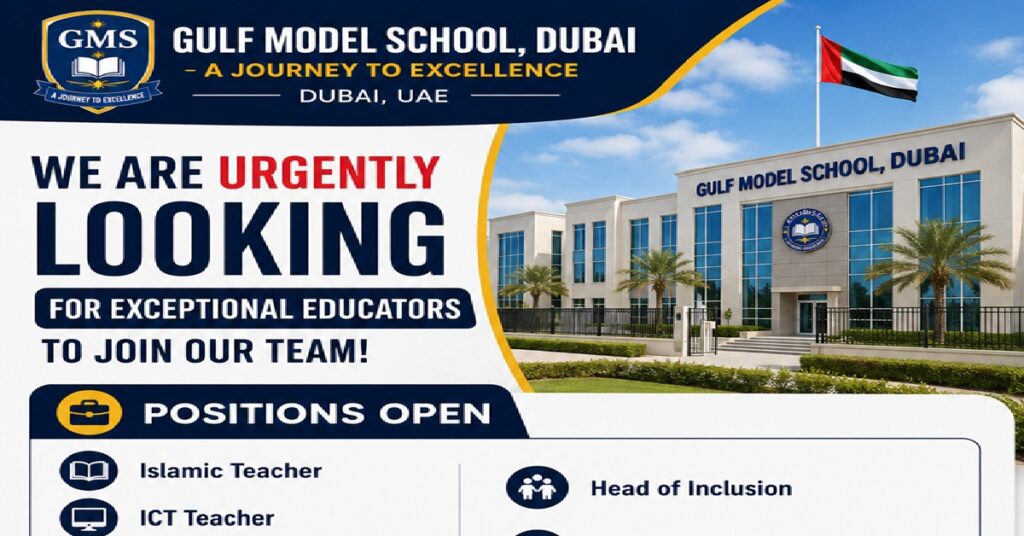 Gulf Model School Dubai Careers 2026: Multiple Teaching Vacancies Announced – Apply Now 1 jobs neeeee