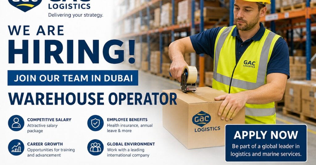 GAC Logistics Careers 2026: Warehouse Operator Vacancy Announced in Dubai | Apply Directly 1 JOB SAVVV