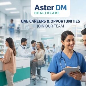 Aster DM Healthcare UAE announces multiple medical, nursing, pharmacy, customer service, and administrative job vacancies through its official careers portal.