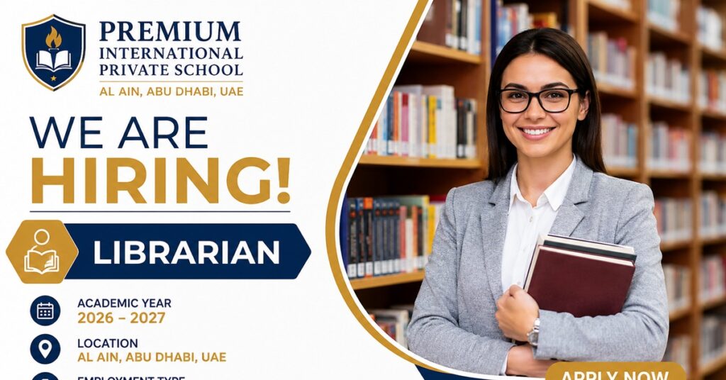 Premium International Private School Careers UAE 2026: Librarian Job Vacancy in Al Ain | Apply Online 1 jobs 528