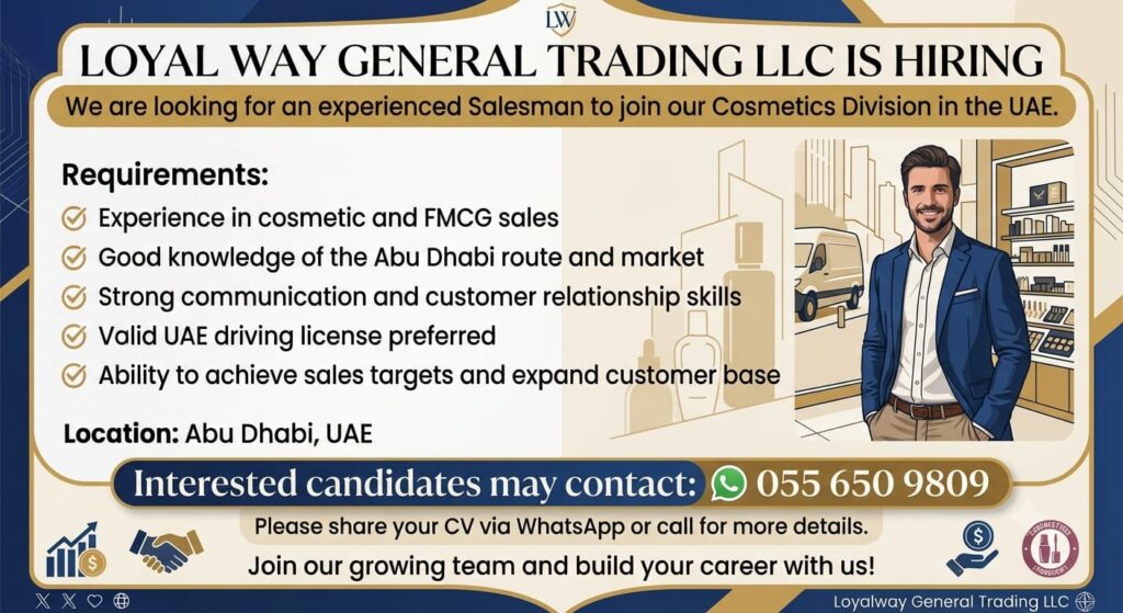 Loyal Way General Trading LLC Careers UAE 2026: Salesman Jobs Announced for Cosmetics Division in Abu Dhabi 2 loyal