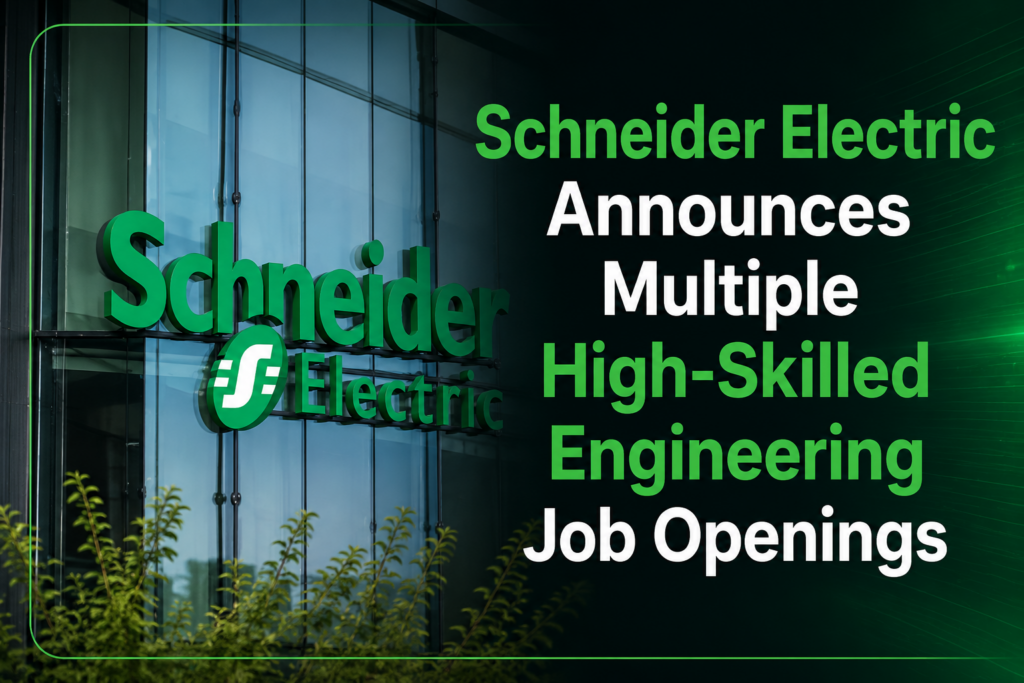 Schneider Electric Announces Multiple High-Skilled Engineering Job Openings 1 shneider