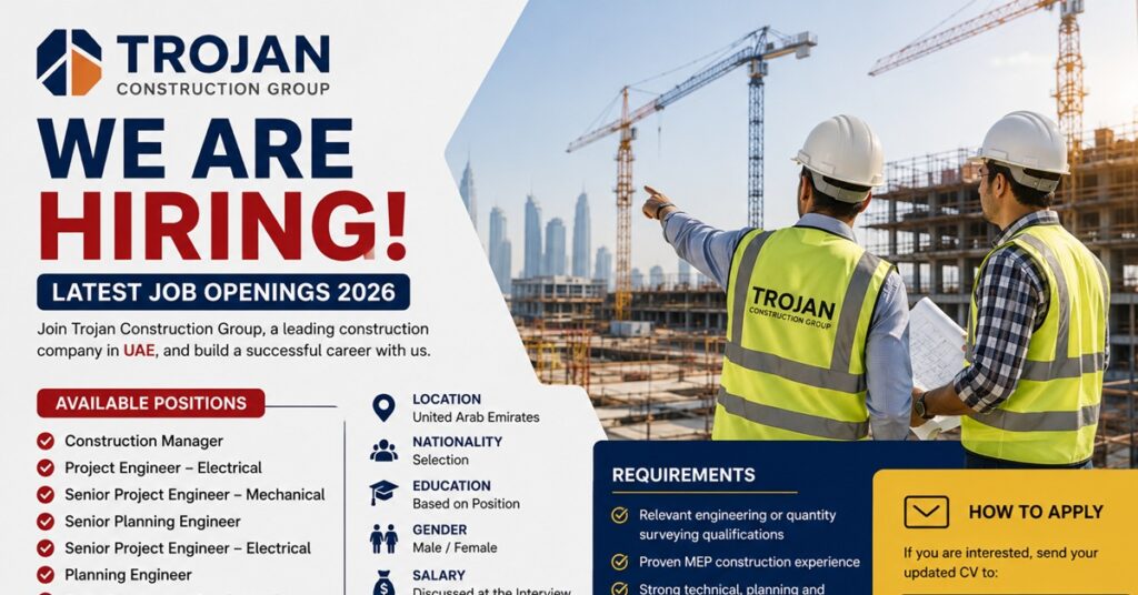 Trojan Construction Group Jobs 2026: Latest UAE Engineering and Construction Vacancies | Apply Now 1 jobs sav