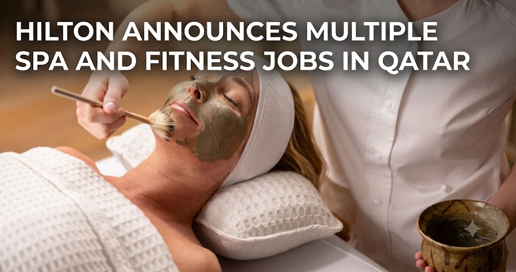 Hilton Announces Multiple Spa and Fitness Jobs in Qatar 1 watermarked img 2902648499045413990