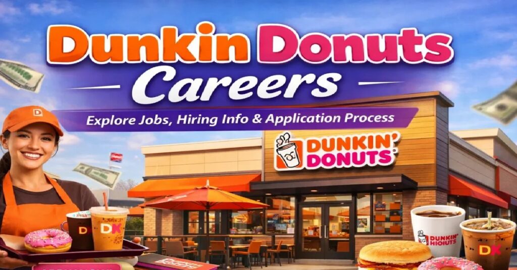 Dunkin’ Jobs in Abu Dhabi 2026: Store Manager, Assistant Store Manager, Shift Supervisor and Barista Vacancies 1 jobs ppp